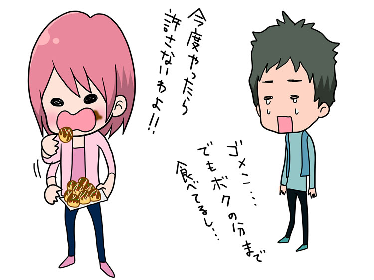 今度やったら許さないわよ!!ゴメン・・・でもボクの分まで食べてるし・・・